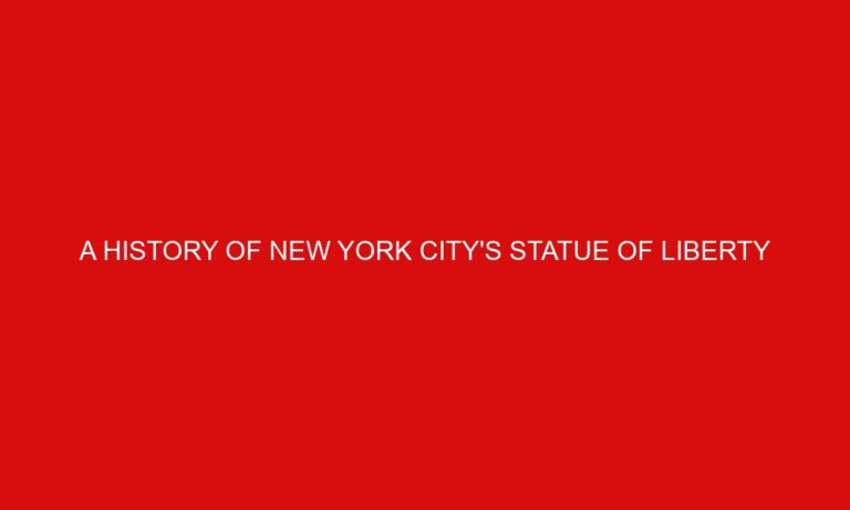 A History of New York City’s Statue of Liberty
