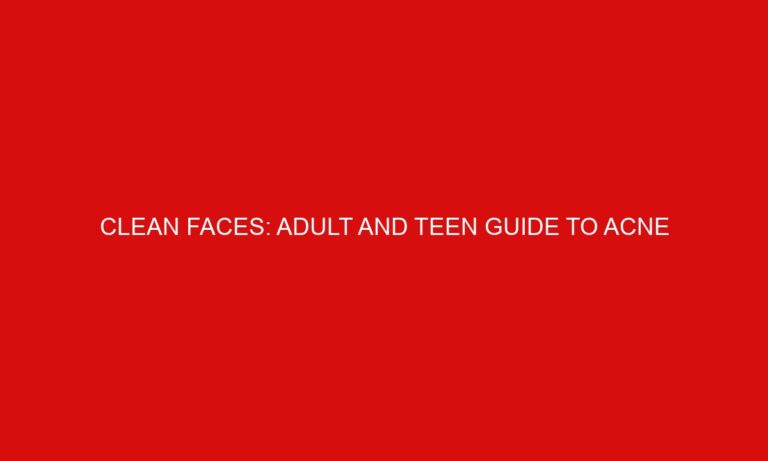 Clean Faces: Adult and Teen Guide to Acne
