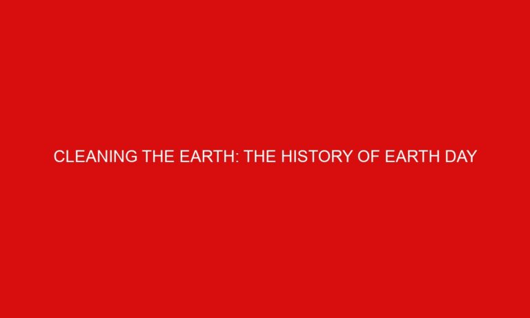 Cleaning the Earth: The History of Earth Day