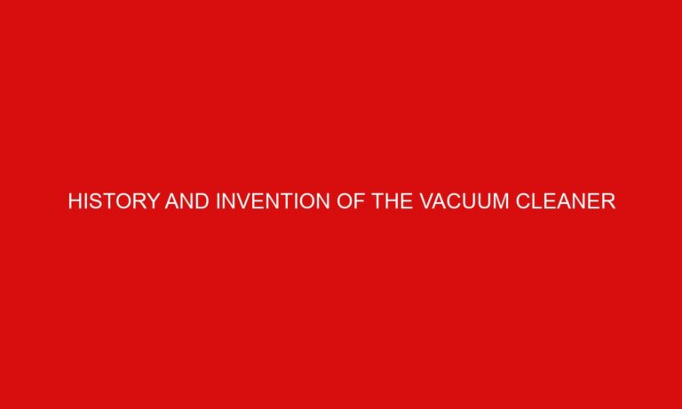 History and Invention of the Vacuum Cleaner