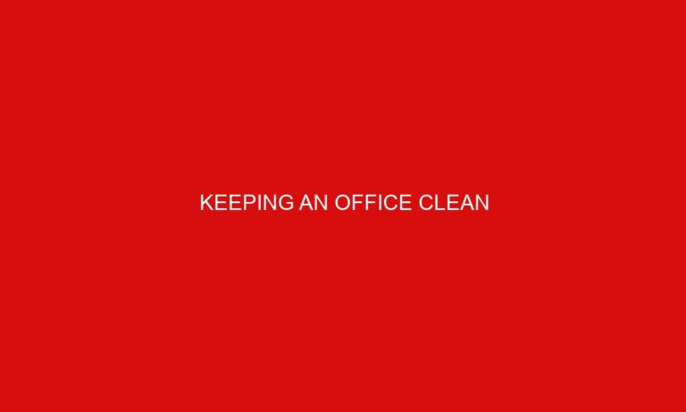 Keeping An Office Clean