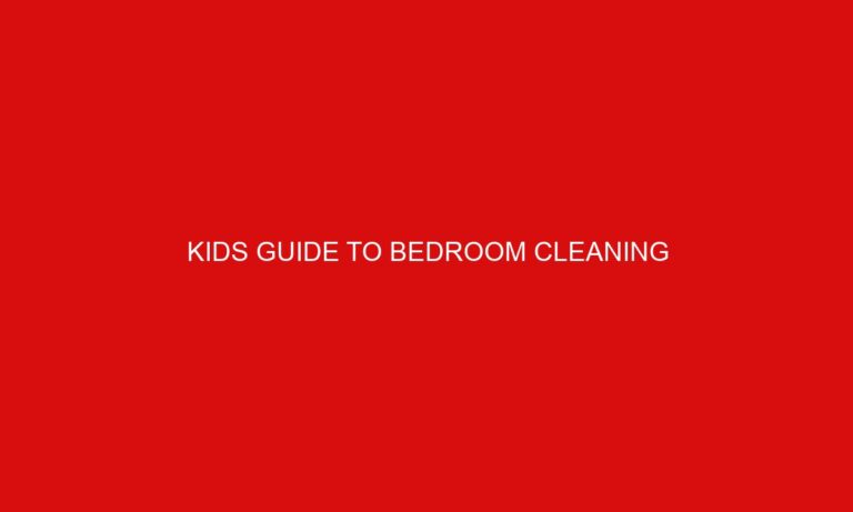 Kids Guide to Bedroom Cleaning