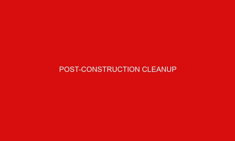 Post-Construction Cleanup